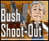 Bušo kova (Bush shoot-out)